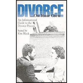 Divorce On Your Own - An Informational Guide to the Divorce Process