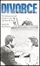 Divorce On Your Own - An Informational Guide to the Divorce Process