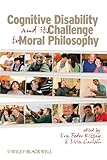 Cognitive disability and its challenge to moral philosophy