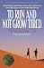 To Run and Not Grow Tired: Restoring Your Faith in Times of Trauma, Hurt, or Depression (Fran Sciacca Series) To Run and Not Grow Tired: Restoring Your Faith in Times of Trauma, Hurt, or Depression (Fran Sciacca Series)