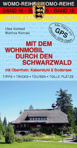 City Travel Guides Discounted  Bücher : Mit dem Wohnmobil durch den Schwarzwald: mit Oberrhein, Kaiserstuhl und Bodensee