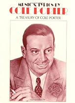 Music & Lyrics by Cole Porter: A Treasury of Cole Porter Music & Lyrics by Cole Porter: A Treasury of Cole Porter