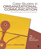Case studies in organizational communication : ethical perspectives and practices