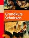 Grundkurs Schnitzen