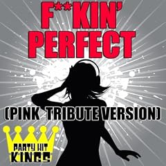F**kin' Perfect (Pink Tribute Version)