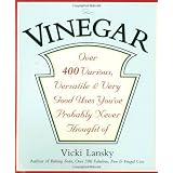 Vinegar: Over 400 Various, Versatile, and Very Good Uses You've Probably Never Thought Of