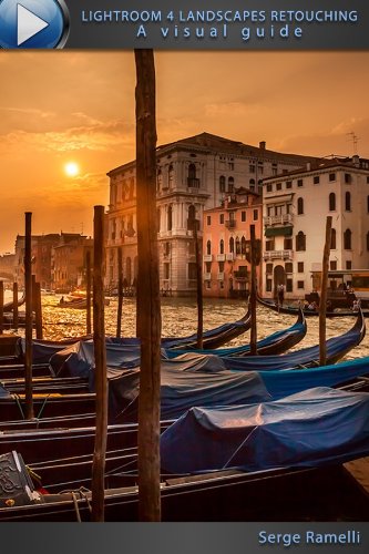 Lightroom 4 Retouching Landscapes, by Serge Ramelli Lightroom 4 Retouching Landscapes, by Serge Ramelli