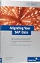 Migrating Your SAP Data, 2nd Edition