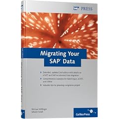 Migrating Your SAP Data: The ultimate reference for quick and easy data migration - no programming required (SAP PRESS: englisch)
