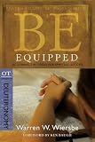 Be Equipped (Deuteronomy): Acquiring the Tools for Spiritual Success (The BE Series Commentary)