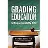 Grading Education: Getting Accountability Right