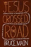 Why Jesus Crossed the Road: Learning to Follow the Unconventional Travel Itinerary of a First-century Carpenter and His . . . Image of Why Jesus Crossed the Road: Learning to Follow the Unconventional Travel Itinerary of a First-century Carpenter and His . . .