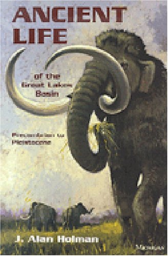 Ancient Life of the Great Lakes Basin: Precambrian to Pleistocene (Great Lakes Environment)