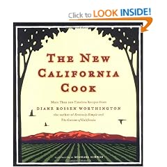 The New California Cook: Casually Elegant Recipes With Exhilarating Flavor