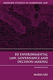 EU environmental law, governance and decision-making