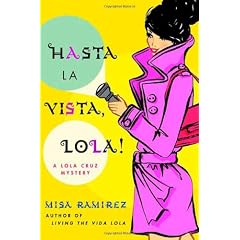 Hasta la Vista, Lola!: A Lola Cruz Mystery