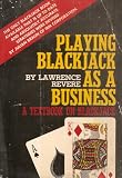 Playing BlackJack As a Business: A Textbook on BlackJack