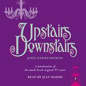 Upstairs Downstairs: Secrets of an Edwardian Household | [John Hawkesworth]