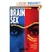 Brain Sex: The Real Difference Between Men and Women