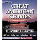 Great American Stories: Ten Unabridged Classics by Stephen Crane, Ambrose Bierce, Jack London, and Mark Twain
