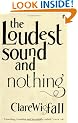 The Loudest Sound and Nothing