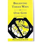 Believing Three Ways in One God: A Reading of the Apostles' Creed book cover