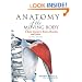 Anatomy of the Moving Body, Second Edition: A Basic Course in Bones, Muscles, and Joints
