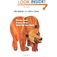 Brown Bear, Brown Bear, What Do You See? by Bill Martin Jr. and Eric Carle