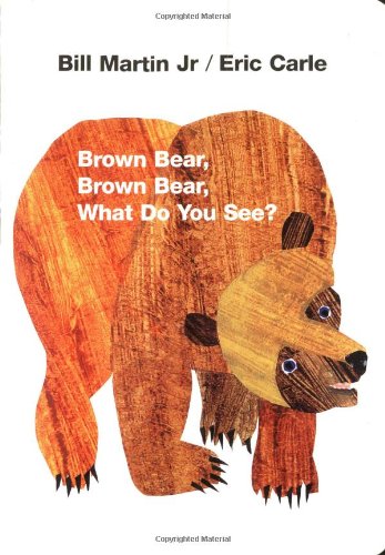 Brown Bear, Brown Bear, What Do You See?