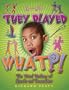 They Played What?!: The Weird History of Sports and Recreation