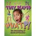 They Played What?!: The Weird History of Sports and Recreation