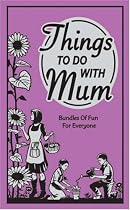 Things to do with Mum