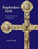 Resplendent faith : liturgical treasuries of the Middle Ages