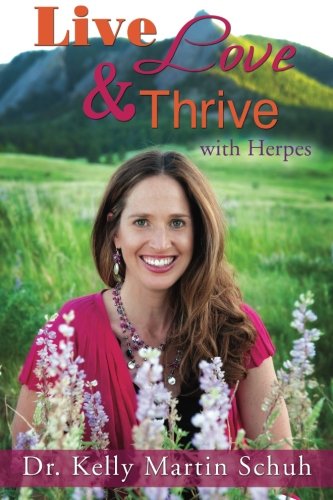 Live, Love and Thrive with Herpes: A Holistic Guide For Women