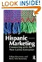 Hispanic Marketing, Second Edition: Connecting with the New Latino Consumer
