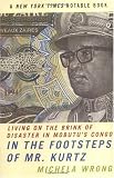 In the Footsteps of Mr. Kurtz: Living on the Brink of Disaster in Mobutu's Congo