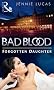 The Forgotten Daughter (Mills & Boon Special Releases - The Bad Blood Collection)