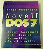 Novell DOS 7 : memory management, multi-tasking, networking, and data protection