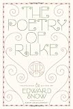 The Poetry of Rilke: Bilingual Edition