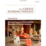 The Credit Scoring Toolkit: Theory and Practice for Retail Credit Risk Management and Decision Automation