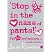"Stop in the Name of Pants!" (Confessions of Georgia Nicolson)