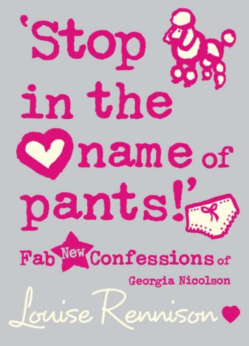 Buy "Stop in the Name of Pants!" (Confessions of Georgia Nicolson) online at Discounted New and Used prices. Delivered to your door with Off-The-Bookshelf.