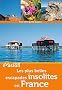 Guide Evasion en France Les plus belles escapades insolites en France