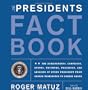 The Presidents Fact Book: Revised and Updated! The Achievements, Campaigns, Events, Triumphs, Tragedies, and Legacies of Every President from George Washington to Barack Obama