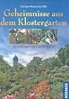 Geheimnisse aus dem Klostergarten: 12 Monate im Gartenjahr. S�en und pflanzen, pflegen und ernten