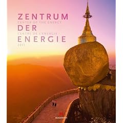 Zentrum der Energie 2011: Trendthema Spiritualit�t. Kraftorte aus aller Welt. International renommierte Reisefotografie