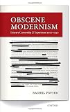 Obscene modernism : literary censorship and experiment, 1900-1940