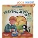 Praying Jesus' Way (My Favorite Verses)