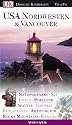 USA Nordwesten & Vancouver: Nationalparks, Ski, Inseln, Portland, Seattle, Tierwelt, Restaurants, Aktivurlaub, Rocky Mountains, Kanada