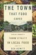 The Town That Food Saved: How One Community Found Vitality in Local Food